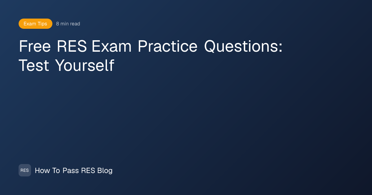 Free RES Exam Practice Questions: Test Yourself | How To Pass RES