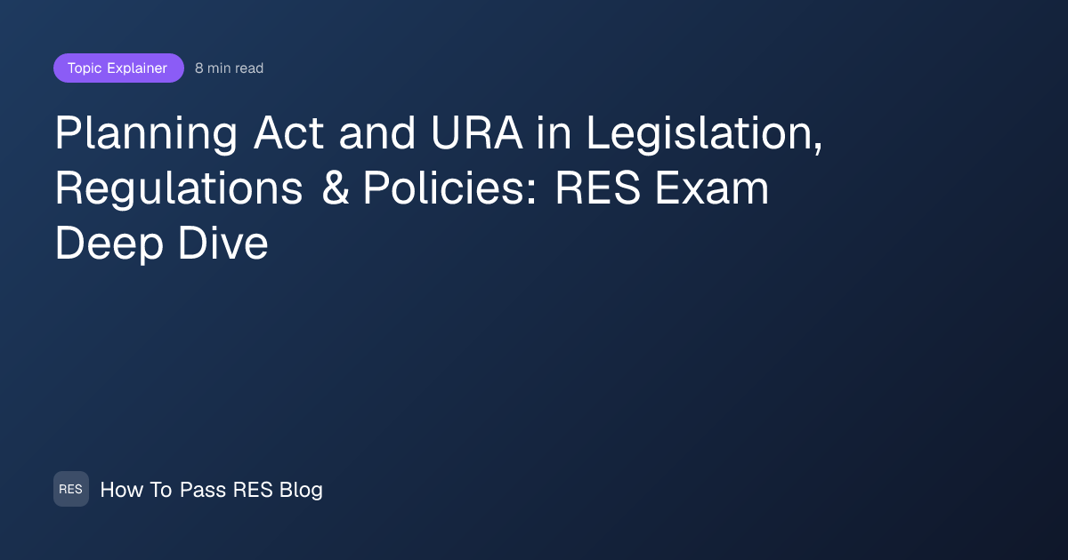 Planning Act and URA in Legislation, Regulations & Policies: RES Exam ...