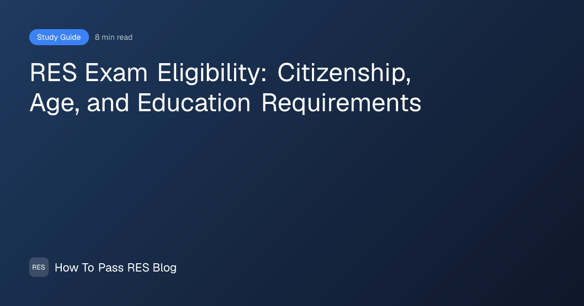 RES Exam Eligibility: Citizenship, Age, and Education Requirements ...